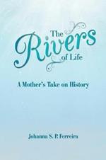 The Rivers of Life: A Mother'S Take on History