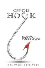 Off the Hook: Escaping Toxic Ideology