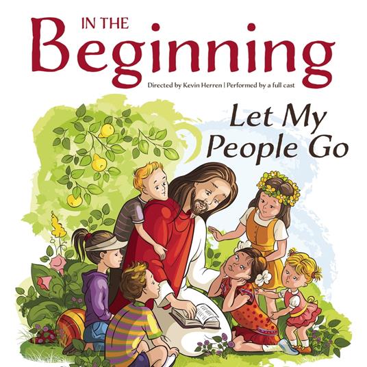 In the Beginning: Let My People Go