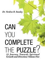 Can You Complete the Puzzle?: (a Journey Towards Spiritual Growth and Direction) Volume Five