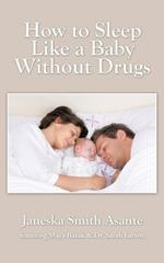 How to Sleep Like a Baby Without Drugs