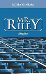 Mr. Riley: English