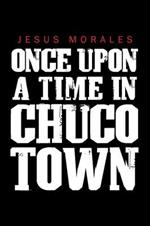 Once Upon a Time in Chuco Town