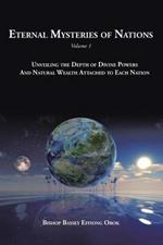 Eternal Mysteries of Nations Volume 1: Unveiling the Depth of Divine Powers and Natural Wealth Attached to Each Nation