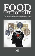 Food for Thought: Analyzing the Process B4 Speaking