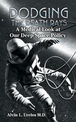 Dodging the Death Rays: A Medical Look at Our Deep Space Policy