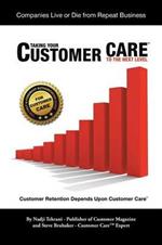 Taking Your Customer Care to the Next Level: Customer Retention Depends Upon Customer Care