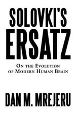 Solovki's Ersatz: On the Evolution of Modern Human Brain