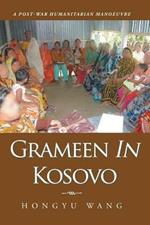 Grameen in Kosovo: A Post-War Humanitarian Manoeuvre