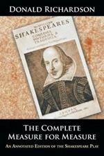 The Complete Measure for Measure: An Annotated Edition of the Shakespeare Play