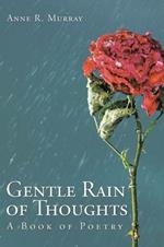 Gentle Rain of Thoughts: A Book of Poetry