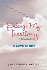 Enlarge My Territory: A Love Story