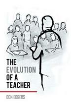The Evolution of a Teacher: An Eyewitness Account