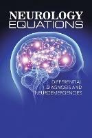 Neurology Equations Made Simple: Differential Diagnosis and Neuroemergencies