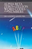 Alpha Beta Zero to Zillion Word Codes for Numbers