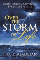 Over the Storm of Life: God's Word & Covenant Promises Prevails