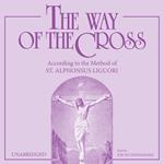 Way of the Cross, The: According to the Method of St. Alphonsus Liguori