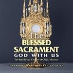 Blessed Sacrament, The: God With Us
