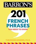 201 French Phrases You Need to Know Flashcards