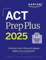 ACT Prep Plus 2025: Study Guide includes 5 Full Length Practice Tests, 100s of Practice Questions, and 1 Year Access to Online Quizzes and Video Instruction