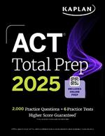 ACT Total Prep 2025: Includes 2,000+ Practice Questions + 6 Practice Tests