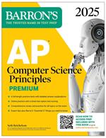 AP Computer Science Principles Premium, 2025: Prep Book with 6 Practice Tests + Comprehensive Review + Online Practice