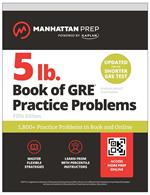 5 lb. Book of GRE Practice Problems: 1,400+ Practice Problems in Book and Online (Manhattan Prep 5 lb)