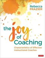 The Joy of Coaching: Characteristics of Effective Instructional Coaches