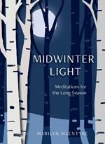 Midwinter Light: Meditations for the Long Season