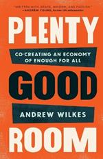 Plenty Good Room: Co-creating an Economy of Enough for All