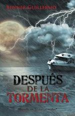 Despues de la Tormenta: Basado En Historias Reales