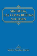 Sin Duda, Las Cosas Buenas Suceden