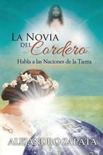 La novia del cordero: Habla a las Naciones de la Tierra