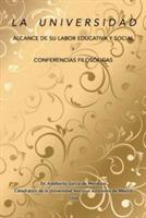 La universidad alcance de su labor educativa y social Y Conferencias filosoficas