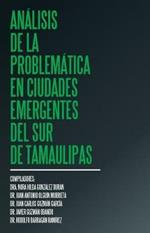 Analisis de la problematica en ciudades emergentes del sur de Tamaulipas