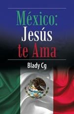 Mexico: Jesus Te Ama