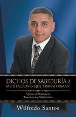 Dichos De Sabiduria 2 Meditaciones Que Transforman: Quotes of Wisdom 2 Transforming Meditations