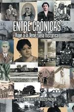 Entre Cronicas Viaje a La Venezuela Historica