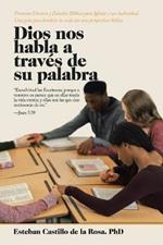 Dios Nos Habla a Traves De Su Palabra: Promesas Divinas Y Estudios Biblicos Para Iglesias Y Uso Individual. Una Guia Para Bendecir Tu Vida Con Una Perspectiva Biblica