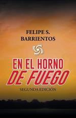 En El Horno De Fuego: Segunda Edición