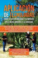 Aplicación de tecnologías para la sustentabilidad y su impacto en el medio ambiente y la sociedad: Trabajo colaborativo de Cuerpos Académicos e Investigadores de Puebla, Tlaxcala, Oaxaca y Veracruz, México, Carabobo, Venezuela y Huancavelica, Perú de la Red de Investigación Multidisciplinaria para el Desarrollo Regional