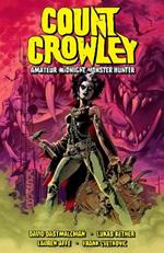 Count Crowley Volume 2: Amateur Midnight Monster Hunter