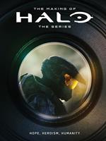 The Making of Halo The Series: Hope, Heroism, Humanity