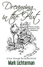 Dreaming In The Hut: A Tour Through The Garden Of Life