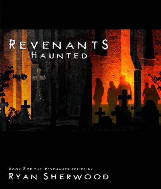 Revenants: Haunted