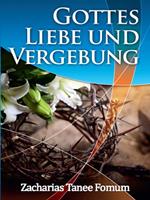 Die Liebe und die Vergebung Gottes