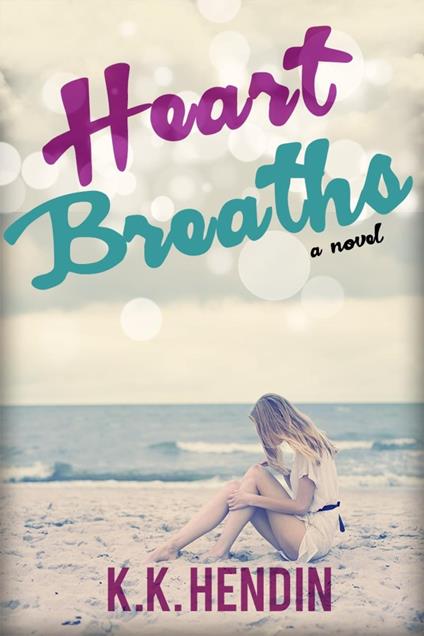 Heart Breaths - KK Hendin - ebook