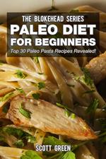 Paleo Diet For Beginners : Top 30 Pasta Recipes Revealed!