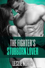 The Fighter's Stubborn Lover