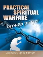 Practical Spiritual Warfare Through Prayer